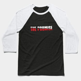 The promise Baseball T-Shirt